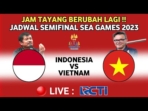 🔴JAM TAYANG BERUBAH LAGI ! Jadwal Timnas Indonesia U22 VS Vietnam Semifinal SEA Games 2023