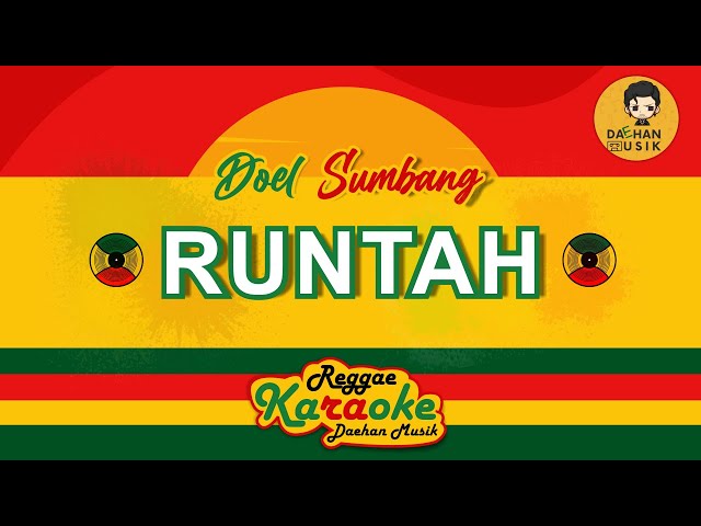 RUNTAH - Doel Sumbang (Reggae Karaoke) By Daehan Musik class=