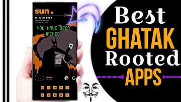 Best Ghatak Rooted Apps For Android 🔥 || Top 5 Amazing Apps For Rooted Device