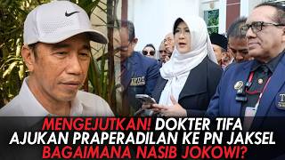 MENGEJUTKAN! DOKTER TIFA AJUKAN PRAPERADILAN KE PN JAKSEL. BAGAIMANA NASIB JOKOWI?
