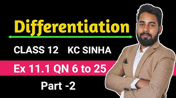 DIFFERENTIATION 02 || KC SINHA EX 11.1 || CLASS 12 || 12th BOARD 2022 || DEEPAK ROY.