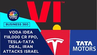Vi's ₹18,000 Cr FPO, Tesla-Tata To Ink Chips JV, Byju's India CEO Quits, Iran-Israel Tensions & More