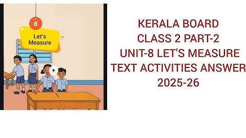 KERALA BOARD CLASS 2 PART-2 UNIT 8 LET