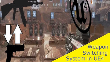 How To Switch Weapons In Unreal Engine