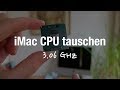 iMac CPU tauschen, Anleitung für iMac 24” 2008