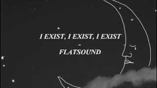 Flatsound - I Exist I Exist I Exist (Sub. español   Lyrics)