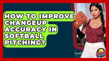 How To Improve Changeup Accuracy In Softball Pitching? - Softball Basics and Beyond