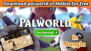 How to download palworld in mobile for free Bangla |