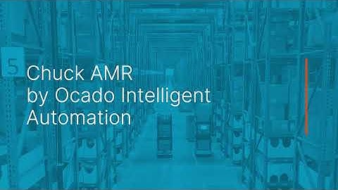 Chuck AMR | Ocado Intelligent Automation