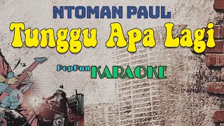 Tunggu Apa lagi - Nyoman Paul Pop Punk KARAOKE