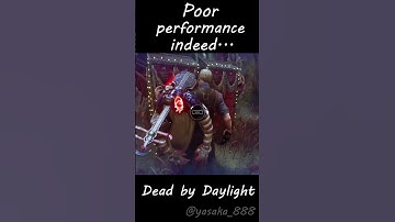 Poor performance indeed... / Dead by Daylight #dbdshorts