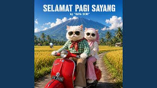 Download Lagu SELAMAT PAGI SAYANG Download Lagu SELAMAT PAGI SAYANG