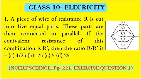 A piece of wire of resistance R is cut... #class10physics #science #video #viral #ncert #electricity