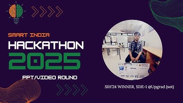 Smart India Hackathon 2025 | Ultimate PPT/Video round Guide | SIH