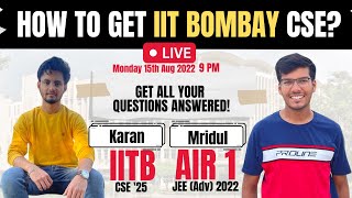 How To Get Into IIT Bombay CSE? 1 Cr+ Packages 💰! ft. AIR 1 JEE Advanced!
