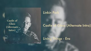 Linkin Park - Castle of Glass (Alternate Intro)