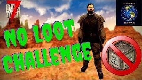 7 Days to Die - No Loot Challenge - Live Gameplay!