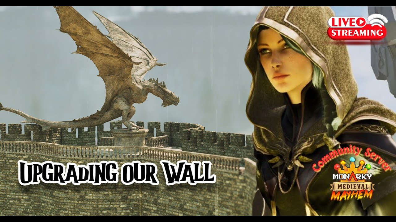 MONARKY 7 - Wall upgrade !! Medieval Mayhem on the Community Server. E06