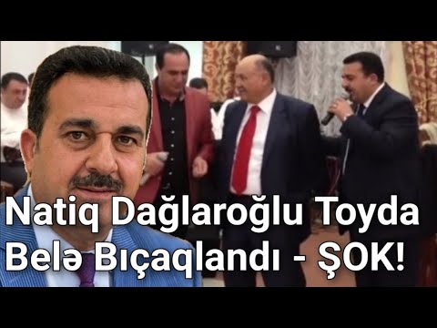 Məşhur Tamada Natiq Dağlaroğlu Bıçaqlandı - Vəziyyəti Ağırdır