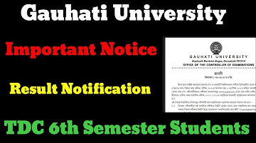 Gauhati University Important Notice For TDC  6th Semester Students| Result Declared by Tomorrow|