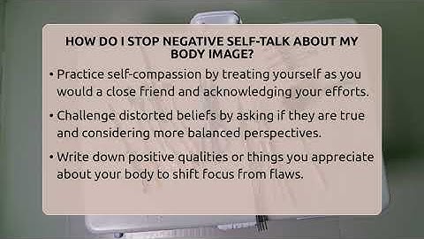 How Do I Stop Negative Self-talk About My Body Image? - Inside Body Image