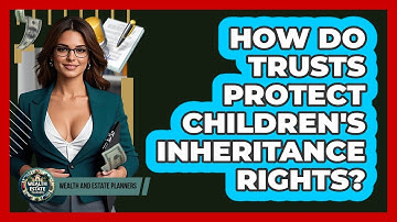 How Do Trusts Protect Children