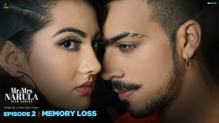 Mr And Mrs Narula - EP 02 (Memory Loss) Based On True Love Story - Latest Web Series 2023