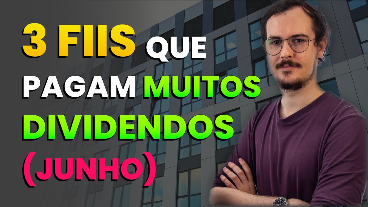 3 FIIs BARATOS para AUMENTAR OS DIVIDENDOS em JUNHO!