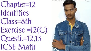 Exercise 12(C) Questions -12,13 Chapter -12 Identities Class - 8 ICSE math Desire to learn hindi