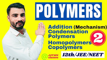 (L-2) Polymers - Addition & Condensation Polymers . Homopolymers & Copolymers.