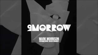 Mark Morrison - 2Morrow ft. Erene, Devlin &amp; KXNG Crooked (Official Audio)