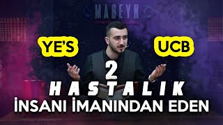 İnsani İmanindan Eden 2 Hastalik Mabeyn