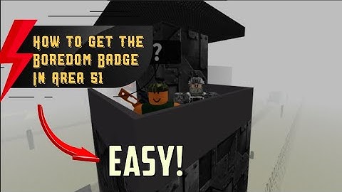 How To Get The Boredom Badge | Saktkia51