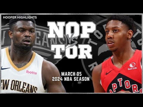 New Orleans Pelicans vs Toronto Raptors Full Game Highlights | Mar 5 | 2024 NBA Season