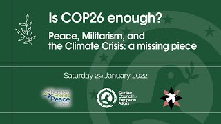 Is COP26 enough? Peace, militarism, and the climate crisis: a missing piece