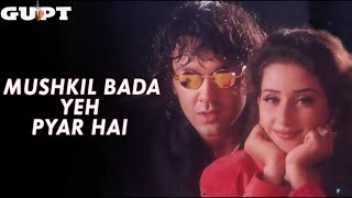 Mushkil Bada Yeh Pyar Hai | Gupt | Bobby Deol, Manisha Koirala |Alka Yagnik, Udit Narayan |90's Hits