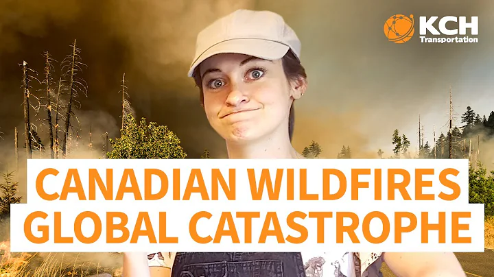 The 2023 Canadian Wildfires: A Global Catastrophe | Shifting Gears Ep. 18 | KCH Transportation