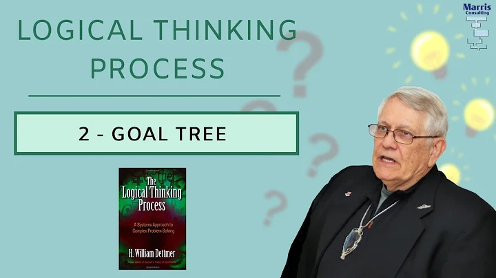 2 of 7 - Logical Thinking Process - Goal Tree
