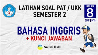 Latihan Soal PAT BAHASA INGGRIS Kelas 8 Semester 2 Tahun 2022   Kunci Jawaban |  Soal UKK SMP/MTs