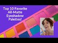 Top 10 Favorite All Matte Eyeshadow Palettes for Women 50+