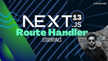 Next.js 13 | Route Handler Essentials