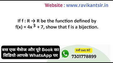 If f : R → R be the function defined by f(x) = 4x^3 + 7, show that f is a bijection.