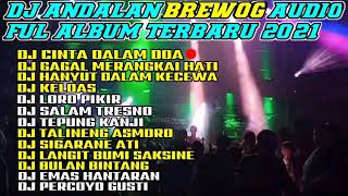 dj andalan brewog full album terbaru 2021