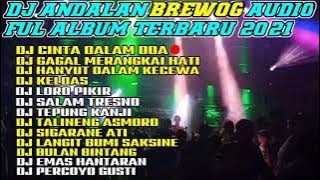 dj andalan brewog audio full album terbaru 2021