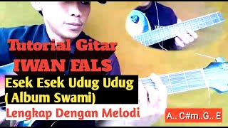 (Tutorial Gitar) IWAN FALS - Esek Esek Udug Udug || Album Swami