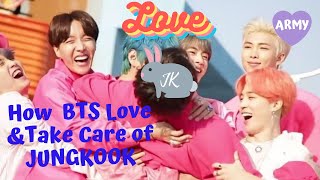 How BTS Love \& Take Care of Jungkook