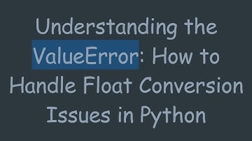 Understanding the ValueError: How to Handle Float Conversion Issues in Python