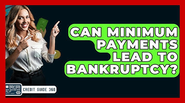 Can Minimum Payments Lead To Bankruptcy? - CreditGuide360.com