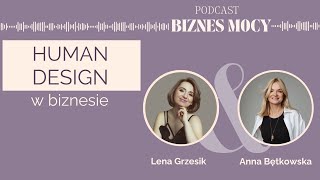 Human Design w biznesie - rozmowa z Anną Bętkowską