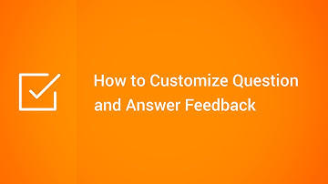 How to Customize Question and Answer Feedback